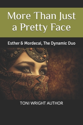 More Than Just a Pretty Face: Esther & Mordecai, The Dynamic Duo