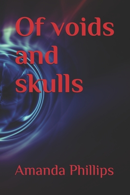 Of voids and skulls