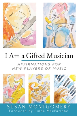 I Am a Gifted Musician: Affirmations for New Players of Music