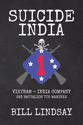 Suicide India: Vietnam - India Company 3rd Battalion 7th Marines