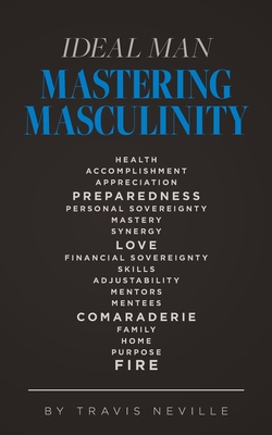 Ideal Man MASTERING MASCULINITY: Mastering Masculinity