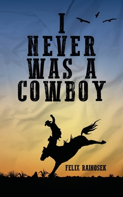 I Never Was A Cowboy