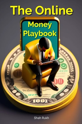 The Online Money Playbook: Mastering Advanced Online Money-Making Techniques