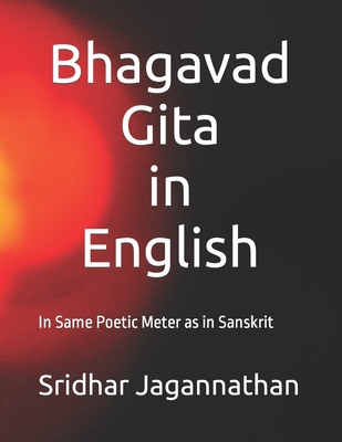 Bhagavad Gita in English: In Same Poetic Meter as in Sanskrit
