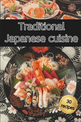 traditional japanese cuisine: the best recipes
