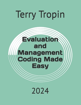 Evaluation and Management Coding Made Easy: 2024