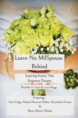 Leave No MilSpouse Behind. Inspiring Stories That Empower Dreams