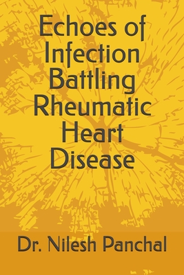 Echoes of Infection: Battling Rheumatic Heart Disease