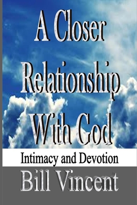 A Closer Relationship With God: Intimacy and Devotion