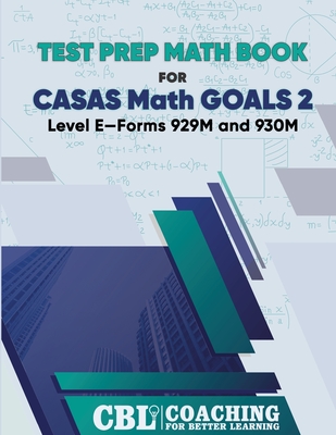 Test Prep Math Book for CASAS Math GOALS 2 Level E-Forms 929M and 930M