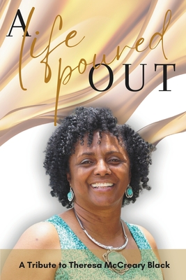A Life Poured Out: A Tribute to Theresa McCreary Black