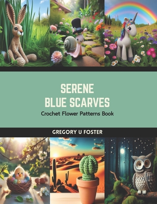 Serene Blue Scarves: Crochet Flower Patterns Book