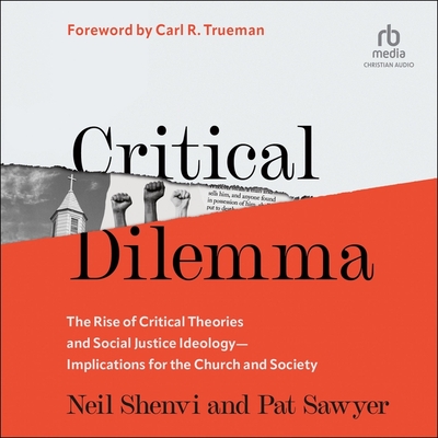 Critical Dilemma: The Rise of Critical Theories and Social Justice Ideology-Implications for the Church and Society