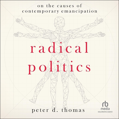 Radical Politics: On the Causes of Contemporary Emancipation