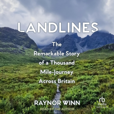 Landlines: The Remarkable Story of a Thousand-Mile Journey Across Britain