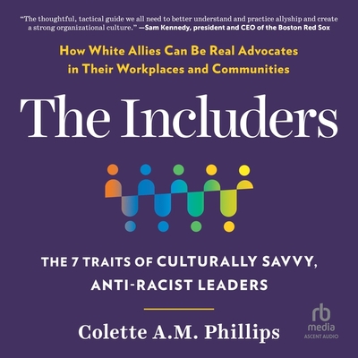 The Lncluders: The 7 Traits of Culturally Savvy, Anti-Racist Leaders