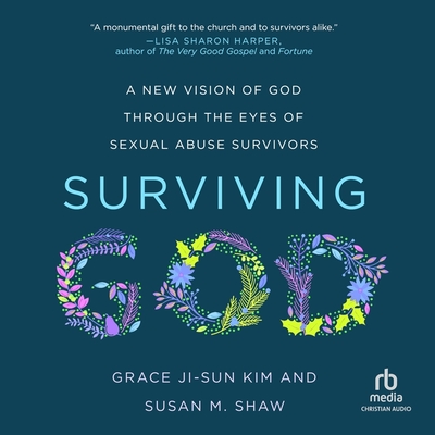 Surviving God: A New Vision of God Through the Eyes of Sexual Abuse Survivors