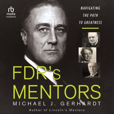 Fdr's Mentors: Navigating the Path to Greatness