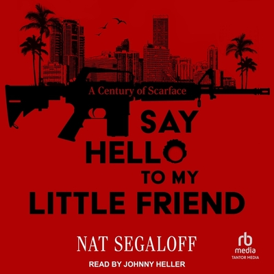 Say Hello to My Little Friend: A Century of Scarface