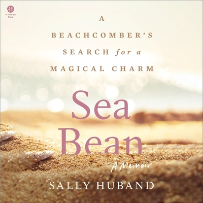 Sea Bean: A Beachcomber's Search for a Magical Charm--A Memoir