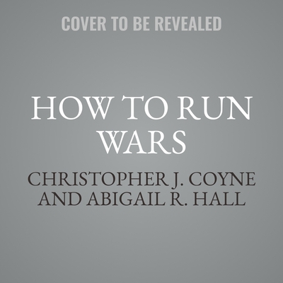 How to Run Wars: A Confidential Playbook for the National Security Elite