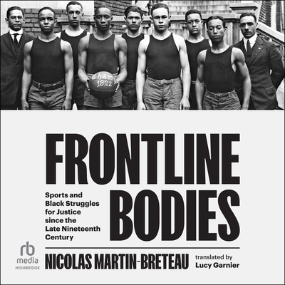 Frontline Bodies: Sports and Black Struggles for Justice Since the Late Nineteenth Century