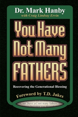 You Have Not Many Fathers: Recovering the Generational Blessing