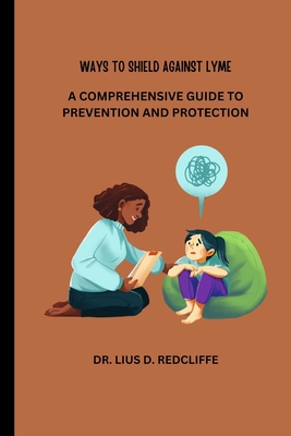 Ways to Shield Against Lyme: A Comprehensive Guide to Prevention and Protection