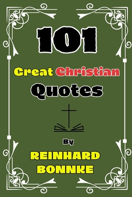 101 Great Christian Quotes By Reinhard Bonnke