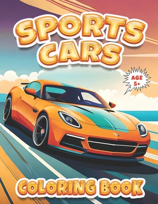 Sports Car Coloring Book: Cool Cars! Race Cars! With Sounds!