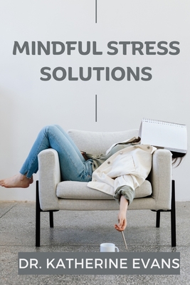Mindful Stress Solutions: 10 Quick Resets for Body and Mind
