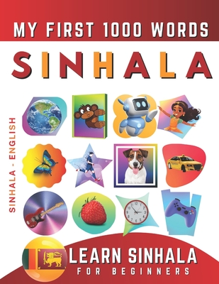 Learn Sinhala for Beginners, My First 1000 Words: Bilingual Sinhala - English Language Learning Book for Kids & Adults