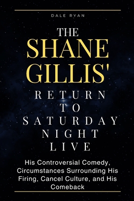 The Shane Gillis' Return to Saturday Night Live: His Controversial Comedy, Circumstances Surrounding His Firing, Cancel Culture, and His Comeback