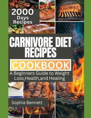 Carnivore Diet Recipes Cookbook: A Beginners Guide to Weight Loss, Health, and Healing.