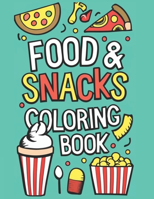 Coloring Book For Food: Easy Coloring Book for All Ages