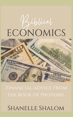 Biblical Economics: Financial Advice from the Book of Proverbs