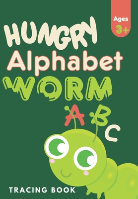 Hungry Alphabet Worm: Learning Book