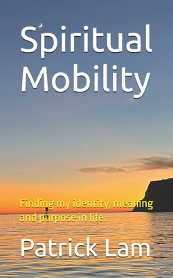 Spiritual Mobility: My journey from Social Mobility to Technological and Spiritual Mobility and beyond.