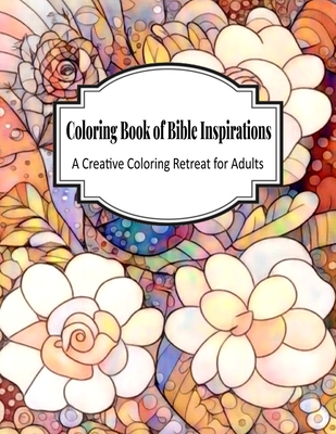 Coloring Book of Bible Inspirations: A Creative Coloring Retreat for Adults