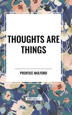 Thoughts Are Things