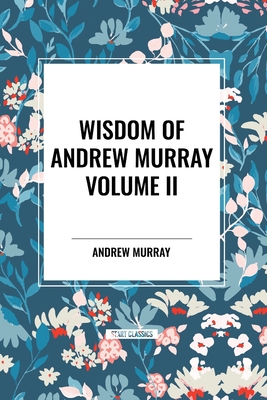 Wisdom of Andrew Murray, Waiting on God, the Two Covenants, School of Obedience