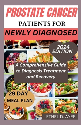 Prostate Cancer Patients for Newly Diagnosed: A Comprehensive Guide to Diagnosis Treatment and Recovery