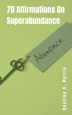 70 Affirmations On Superabundance