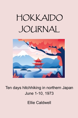 Hokkaido Journal: Ten days hitchhiking in northern Japan June 1-10, 1973