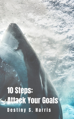 10 Steps: Attack Your Goals