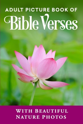 Adult Picture Book of Bible Verses: With Beautiful Nature Photos
