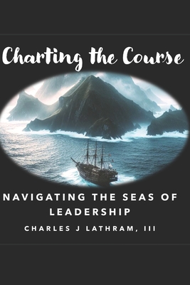 Charting the Course: Navigating the Seas of Leadership