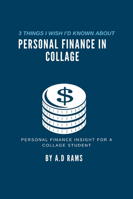 3 Things I Wish I'd Known about Personal Finance in Collage: Personal Finance Insight for a Collage Student