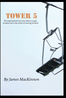 Tower 5: A real-life account of a boy involved in a life altering accident his inspiring journey through recovery.