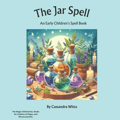 The Jar Spell: An Early Children's Spell Book